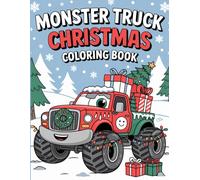 Monster Truck Christmas Coloring Book: Fun Holiday Monster Trucks, Snowy Scenes, and Easy Christmas Designs for Kids Ages 4-8