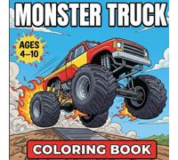 Monster Truck Coloring Book: 40 Action-Packed Designs for Boys And Adults Who Love Big Trucks and Bold Stunts