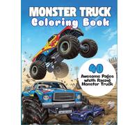 Monster Truck Coloring Book: 40 Awesome Pages with Jumps, Stunts, and Racing Monster Trucks for Kids and Adults
