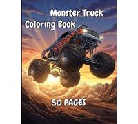 Monster Truck Coloring Book: 50 Action-Packed Monster Truck Coloring Pages For Adventure Fans