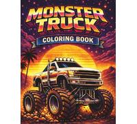 Monster Truck Coloring Book: 50 Epic Modified Mega Trucks to Color, Perfect Gift for Kids, Teens & Adults