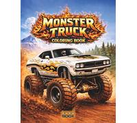 Monster truck coloring book: Awesome Coloring Pages for Adults and Kids, for All Fans of Extreme Monster Trucks!