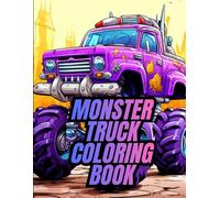 Monster Truck Coloring Book: Bold Lines & Exciting Scenes | Premium Landscape Format for Creative Boys and Girls (Monster Truck Coloring Book Series - The Ultimate Adventure for Young Truck Fans!)