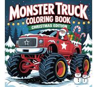 Monster Truck Coloring Book, Christmas Edition: 40 Xmas Snowy Winter Great Showdown, Monster Trucks Save Christmas, Jingle Wheels!