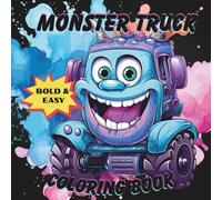 MONSTER TRUCK COLORING BOOK: CUTE COLORING BOOK FOR KIDS AND ADULTS