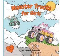 Monster Truck Coloring Book for Girls: Cute Kawaii Trucks with Hearts, Flowers, Bows and Big Wheels | 30 Adorable hand-drawn coloring pages of cute and happy monster trucks