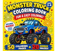 Monster Truck Coloring Book for Kids 2-4: 50 Pages of Fun Coloring PLUS 20 Bonus Mazes, Activity Book for Toddlers and Young Children.