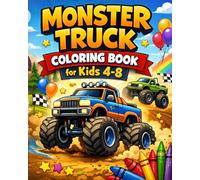 Monster Truck Coloring Book for Kids 4-8: Fun and Easy Big Truck Coloring Pages with Bold Lines for Kids Boost Creativity and Provide Screen-Free Fun
