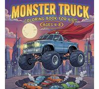 Monster Truck Coloring Book For Kids 4-8: Huge Trucks, Big Wheels For Boys and Girls