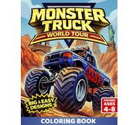 Monster Truck Coloring Book for Kids 4-8: World Tour Adventure with Big & Easy Designs, Perfect for Boys & Girls Who Love Trucks & Cars (Sports & Cars Coloring Books for Kids!)