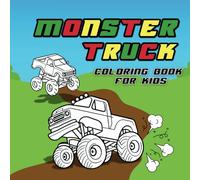 Monster Truck: Coloring Book for Kids: 50 Fun, Easy, Bold and Simple Coloring Pages for Kids Ages 4-8
