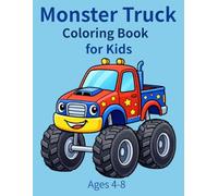 Monster Truck Coloring Book for Kids: 50 Fun Monster Truck Coloring Pages | Big Wheels, Dinosaur Trucks, Racing Style Trucks, Jumping Trucks, Smashing Cars and More | Ages 4-8