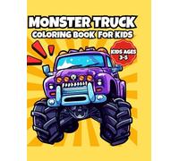 Monster truck coloring book for kids Ages 3-5: Big Wheels, Fun Trucks, and Easy Coloring Pages for Toddlers and Preschool Kids
