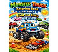 Monster Truck Coloring Book for Kids Ages 3-5: Bold and Easy Cute Big Wheel Fun