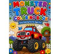 Monster Truck Coloring Book for Kids Ages 3-6: Fun and Easy Monster Truck Coloring Pages for Boys and Girls | Big Wheels, Cool Trucks, Simple Designs, ... Activities for Preschoolers and Toddlers