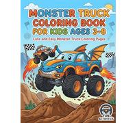 Monster Truck Coloring Book for Kids Ages 3-8: Cute and Easy Monster Truck Coloring Pages with Big Wheels, Racing Trucks, and Off-Road Adventures for Boys and Girls