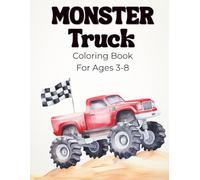 Monster Truck Coloring Book for Kids Ages 3-8: Fun & Friendly Monster Truck Coloring Pages for Toddlers and Young Kids | Cute Trucks, Big Tires & Easy Designs