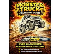 Monster Truck Coloring Book for Kids Ages 4-10: 25 Easy and Fun Monster Truck Coloring Pages