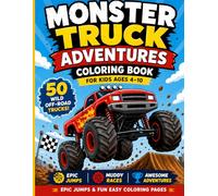 Monster Truck Coloring Book for Kids Ages 4-10: 50 Epic Monster Trucks, Wild Jumps, Mud Racing & Fun Easy Coloring Pages for Boys and Girls (Ultimate Monster Truck Coloring Series)