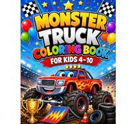 Monster Truck Coloring Book for Kids Ages 4-10: 65 Awesome Big Truck Coloring Pages with Fun Facts, Reading Practice, Vocabulary Words, and Creative Activities for Boys and Girls