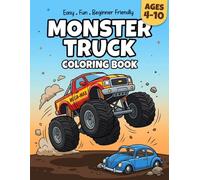 Monster Truck Coloring Book for Kids Ages 4-10: A Fun and Easy Coloring Adventure with Monster Trucks | Perfect Gift for Kids Who Love Big Vehicles.