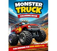 Monster Truck Coloring Book For Kids Ages 4-10: Big, Fun & Easy Monster Trucks | Coloring Pages for Boys & Girls