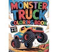Monster Truck Coloring Book for Kids ages 4-12: 50 Monster Trucks to Color - Perfect for Boys and Girls!