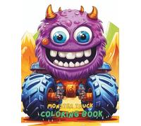 Monster Truck Coloring Book for Kids Ages 4-8: 100+ Big Wheels, Off-Road Adventures, and Fun Vehicles | Monster Trucks Coloring Book for Boys and Girls Ages 4-8, 3-5 | Gift for Truck Lovers