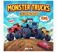 Monster Truck Coloring Book for Kids Ages 4-8 - 40 Fun Pages of Big Wheels, Jumps, and Crushing Cars | Boys & Girls Activity Book for Toddlers, ... for Little Truck Fans and Budding Artists
