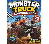 Monster Truck Coloring Book for Kids Ages 4-8: 75+ Fun and Easy Big Wheel Trucks, Racing Scenes, and Daring Jumps for Little Drivers