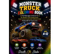 Monster Truck Coloring Book: For Kids Ages 4-8 & 8-12 | 25+ Monster Trucks, Racing Trucks, Dump Trucks & Construction Vehicles to Color | Perfect Gift for Truck Lovers