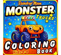 Monster Truck Coloring Book for Kids Ages 4-8: Big Wheel Trucks, Easy Bold Coloring Pages & Fun Adventures for Boys and Girls