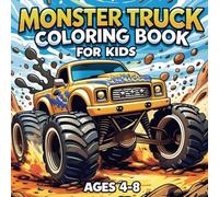 Monster Truck Coloring Book for Kids Ages 4-8: Bold and Fun Trucks to Color for Boys and Girls Who Love Big Wheels, Cars, and Monster Mayhem