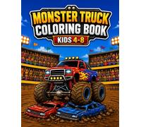Monster Truck Coloring Book for Kids Ages 4-8: Bold & Easy Big Wheel Trucks, Mud Racing, and Fun Action-Packed Coloring Pages for Boys and Girls (Monster Truck Adventures Collection)