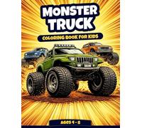 Monster Truck Coloring Book for Kids Ages 4-8: Easy and Simple Truck Coloring Pages with Bold Designs for Boys | Fun Activity Book and Gift for Kids Who Love Big Trucks
