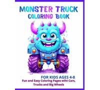 Monster Truck Coloring Book For Kids Ages 4-8: Fun And Easy Coloring Pages With Cars, Trucks And Big Wheels.: Perfect Gift For Boys And Girls Who Love ... | Simple and Fun Coloring Book for Children