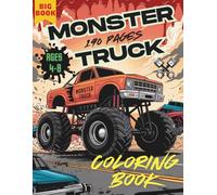 Monster Truck Coloring Book for Kids Ages 4-8: Roaring Engines, Big Tires, and Extreme Racing Scenes ,Epic Off-Road Adventures to Color