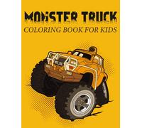 Monster Truck Coloring Book for Kids: Big and Easy Monster Truck Coloring Pages for Boys and Girls Ages 4-8, Cool Trucks, Racing Cars, Stunts, Off-Road Adventures and Fun Vehicle Designs