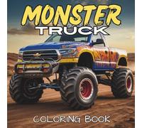Monster Truck Coloring Book for Kids: Big Wheels, Bold Designs, and Tons of Fun for Little Truck Lovers!