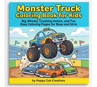 Monster Truck Coloring Book for Kids: Big Wheels, Crushing Action, and Fun Easy Coloring Pages for Boys and Girls