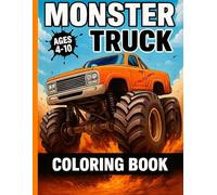 Monster Truck Coloring Book for Kids: Big Wheels, Extreme Monster Trucks, and Fun Coloring Pages for Kids Ages 4-10 (Monster Car Coloring)