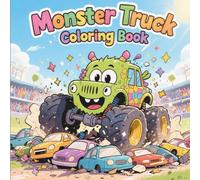 Monster Truck Coloring Book for Kids: Big Wheels, Powerful Engines, and Exciting Truck Adventures to Color