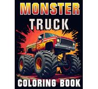 Monster Truck Coloring Book For Kids: Simple and Bold Monster Truck Designs for Toddlers, Preschoolers, and Young Boys and Girls (Monster Truck Activity Book For Kids ages 4-8)