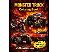 Monster Truck Coloring Book for Kids, Teens, and Adults: 200 Pages to Color Featuring Monster Trucks, Sports Cars, Motorcycles & ATVs - High-Quality ... for Relaxation and Fun (Monster Car Coloring)