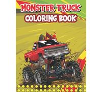 Monster Truck Coloring Book: Fun Monster Truck and Cool Cars Designs for Kids of All Ages