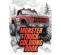 Monster Truck Coloring Book: High-Quality Big Truck Illustrations for Boys & Girls | Bold, Easy, and Fun to Color (Monster Truck Coloring Book Series - The Ultimate Adventure for Young Truck Fans!)