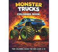 Monster Truck Coloring Book: Monster Trucks Coloring Book for Kids Ages 6-10 | Big Wheels, Giant Trucks and Fun Vehicles to Color (Silver30 Series)