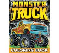 Monster Truck Coloring Book: The Perfect Gift for Truck Fans of Every Generation