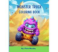 Monster Truck Coloring Book - Volume 2: Fun and Silly characters to Color | Ages 3-8 | Perfect Gift for Boys and Girls (Monster Truck Coloring Books)