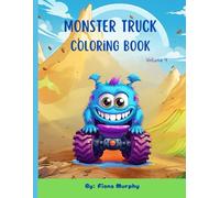 Monster Truck Coloring Book - Volume 4: Fun and Silly characters to Color | Ages 2-8 | Perfect Gift for Boys and Girls (Monster Truck Coloring Books)